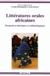  BAUMGARDT Ursula, DERIVEJean (sous la direction de) - Littératures orales africaines. Perspectives théoriques et méthodologiques