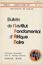  Bulletin de l'IFAN - Série B - Tome 44 - n°3/4 - Juillet/Octobre 1982