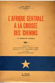  DEHOUX Emile - L'Afrique Centrale à la croisée des chemins. Un reportage critique. Tomes I