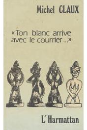  CLAUX Michel - Ton blanc arrive avec le courrier….