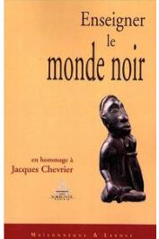   DIOP Papa Samba (sous la direction de) - Enseigner le monde noir. En hommage à Jacques Chevrier