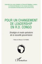  Collectif - Pour un changement de leadership en R.D. Congo. Statégie et mode opératoire de la nouvelle gouvernance