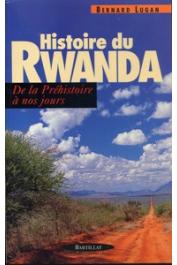  LUGAN Bernard - Histoire du Rwanda - De la préhistoire à nos jours