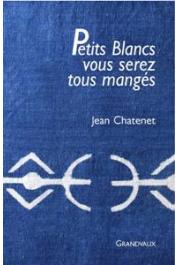  CHATENET Jean - Petits blancs, vous serez tous mangés