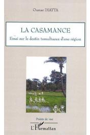  DIATTA Oumar - La Casamance. Essai sur le destin tumultueux d'une région