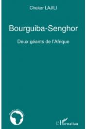  LAJILI Chaker - Bourguiba-Senghor. Deux géants de l'Afrique