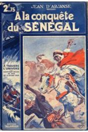  ARJANSE Jean d' - A la conquête du Sénégal