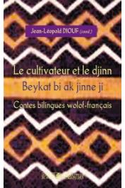  DIOUF Jean Léopold (Coordination) - Le cultivateur et le Djinn / Beykat bi ak jinne ji. Contes bilingues wolof-français - Sénégal