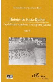  BAH El Hadj Thierno Mamadou - Histoire du Fouta-Djallon (Tome 2). La pénétration européenne et l'occupation française