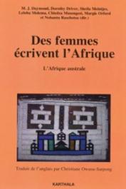  DAYMOND M.J., DRIVER D., MEINTJES S., MOLEMA L., MUSENGEZI C., ORFORD M., RASEBOTSA N. (sous la direction de) - Des femmes écrivent l'Afrique. Afrique australe