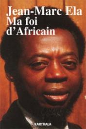 ELA Jean-Marc - Ma foi d'Africain