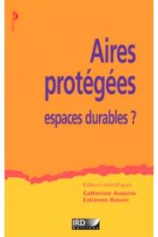  AUBERTIN Catherine, RODARY Estienne (sous la direction de) -Aires protégées, espaces durables ? 