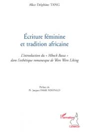  TANG Alice Delphine - Ecriture féminine et tradition africaine. L'introduction du Mbock Bassa dans l'esthétique romanesque de Were Were Liking