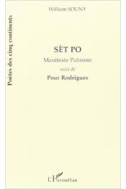  SOUNY William - Sèt Po. Manifeste palmiste suivi de Pour Rodrigues