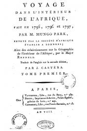  MUNGO PARK - Voyage dans l'intérieur de l'Afrique fait en 1795, 1796 et 1797 par M. Mungo Park, envoyé par la Société Africaine établie à Londres; avec des éclaircissements sur la géographie de l'intérieur de l'Afrique par le Major Rennell