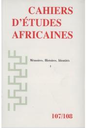  Cahiers d'études africaines - 107/108 - Mémoires, histoires, identités I