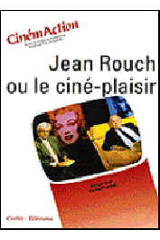 Cinémaction - 085 - Jean Rouch ou le ciné-plaisir