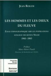  ROUCH Jean, PIAULT Marc-Henri, PELLE Laurent - Les hommes et les Dieux du fleuve. Essai ethnographique sur les populations songhay du moyen Niger, 1941-1983