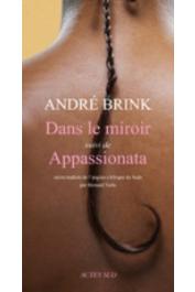  BRINK André - Dans le miroir. Suivi de Appassionata