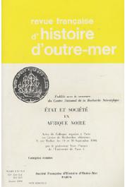  Revue Française d'Histoire d'Outre-Mer (RFHOM) - n° 250-253, PERSON Yves (Sous la direction de) - Etat et société en Afrique Noire. Actes du Colloque organisé à Paris au CRA les 19 et 20 septembre 1980