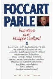 FOCCART Jacques, GAILLARD Philippe - Foccart parle: entretiens avec Philippe Gaillard. Tome II