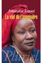  TRAORE Aminata Dramane - Le Viol de l'imaginaire (Nouvelle édition de 2012)
