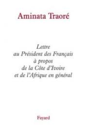  TRAORE Aminata Dramane - Lettre au Président des Français à propos de la Côte d'Ivoire et de l'Afrique en général