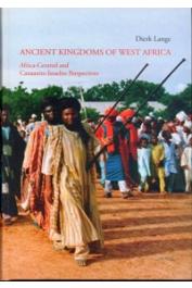  LANGE Dierk - Ancient Kingdoms of West Africa. Africa-centred and Canaanite-Isralelite Perspectives. A collection of published and un published studies in English and French