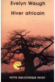  WAUGH Evelyn - Hiver africain. Voyage en Ethiopie et au Kenya (1930-1931)