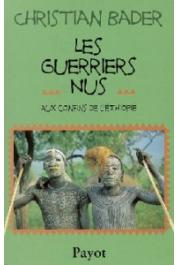  BADER Christian - Les guerriers nus. Aux confins de l'Ethiopie