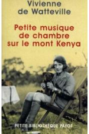  WATTEVILLE Vivienne de - Petite musique de chambre sur le mont Kenya