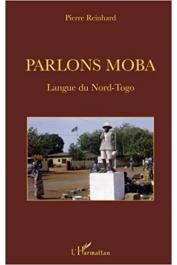  REINHARD Pierre - Parlons Moba. Langue du Nord-Togo