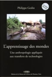  GESLIN Philippe - L'apprentissage des mondes. Une anthropologie appliquée aux transferts de technologie