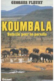  FLEURY Georges - Koumbala. Bataille pour un paradis