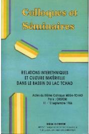  Colloque Méga-Tchad 03 - Relations interethniques et culture matérielle dans le bassin du Lac Tchad. Actes du IIIe colloque Méga-Tchad, Orstom-Paris, 11-12 septembre 1986