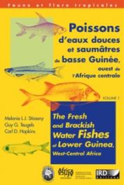  STIASSNY Melanie L.J., TEUGELS Guy G., HOPKINS Carl D. - Poissons d'eaux douces et saumâtres de Basse Guinée, ouest de l'Afrique centrale / The Fresh and Brackish Water Fishes of Lower Guinea, West Central Africa