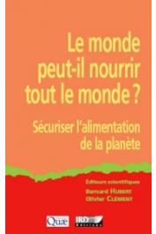  HUBERT Bernard, CLEMENT Olivier (éditeurs scientifiques) - Le monde peut-il nourrir tout le monde ? Sécuriser l'alimentation de la planète