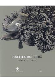 Recettes des dieux. Esthétique du fétiche.  Exposition - Musée du Quai Branly, Paris - 3 février - 10 mai 2009