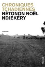  NDJEKERY Noël Netonon - Chroniques tchadiennes