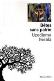  UZODINMA IWEALA - Bêtes sans patrie