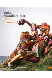  YINKA SHONIBARE MBE, MÜLLER Bernard, DE JONG Erik, VERGES Françoise - Jardin d'amour - Yinka Shonibare Mbe