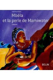  EBOKEA Marie-Félicité, DIALLO Muriel - Mbéla et la perle de Mamiwater