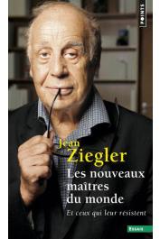  ZIEGLER Jean - Les Nouveaux maîtres du monde et ceux qui leur résistent