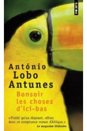  LOBO ANTUNES Antonio - Bonsoir les choses d'ici bas