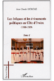  DJEREKE Jean-Claude - Les Evêques et les évènements politiques en Côte d'Ivoire (1980-1989). Tome 1