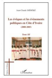  DJEREKE Jean-Claude - Les Evêques et les évènements politiques en Côte d'Ivoire (2000-2005). Tome 3