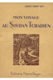  ABOU-DIGU'EN - Mon voyage au Soudan tchadien