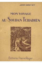  ABOU-DIGU'EN - Mon voyage au Soudan tchadien