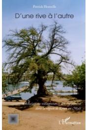  HOMOLLE Patrick - D'une rive à l'autre. Associations villageoises et développement dans la région de Kayes au Mali