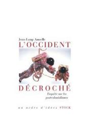  AMSELLE Jean-Loup - L'Occident décroché. Enquête sur les postcolonialismes